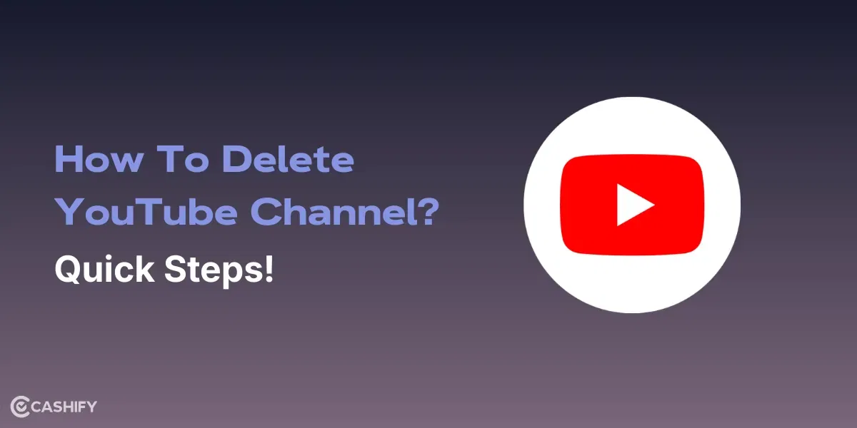 How To Delete YouTube Channel​? Quick Steps!