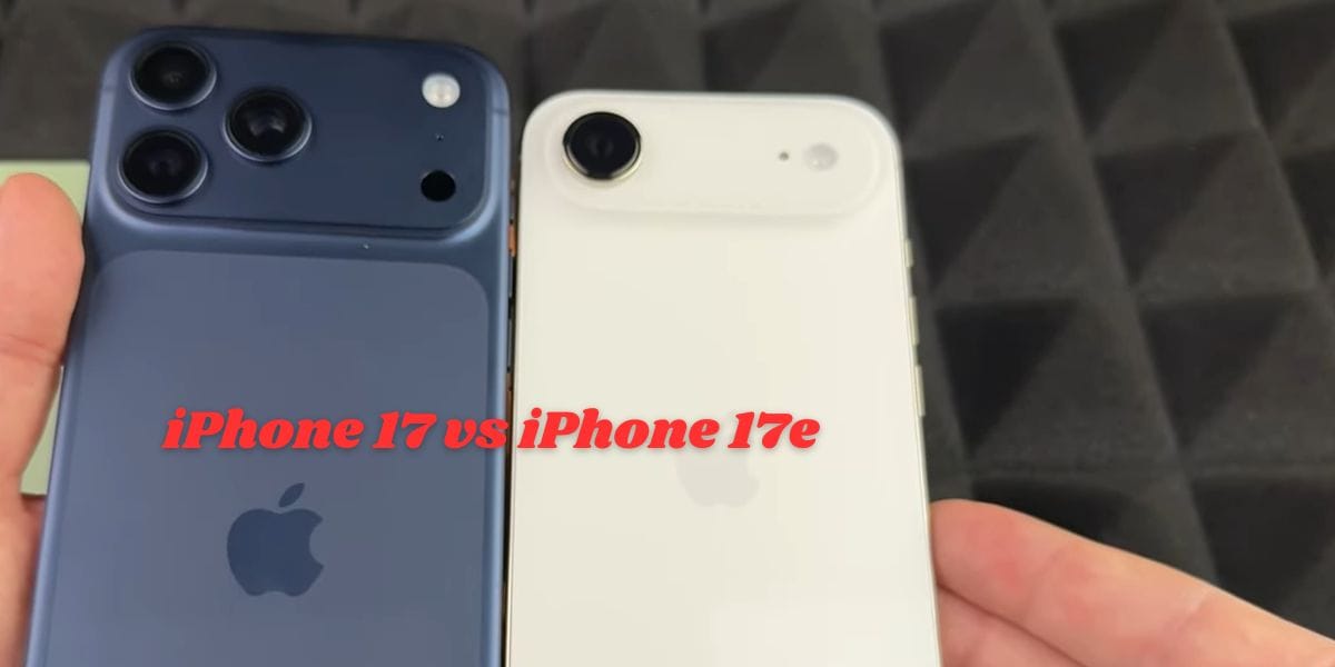 iPhone 17e vs iPhone 17: Don’t Buy The Cheaper Variant Before Reading This