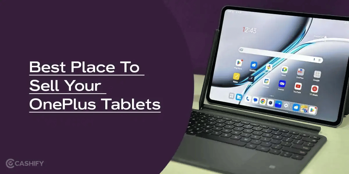 Best Place To Sell Your OnePlus Tablets