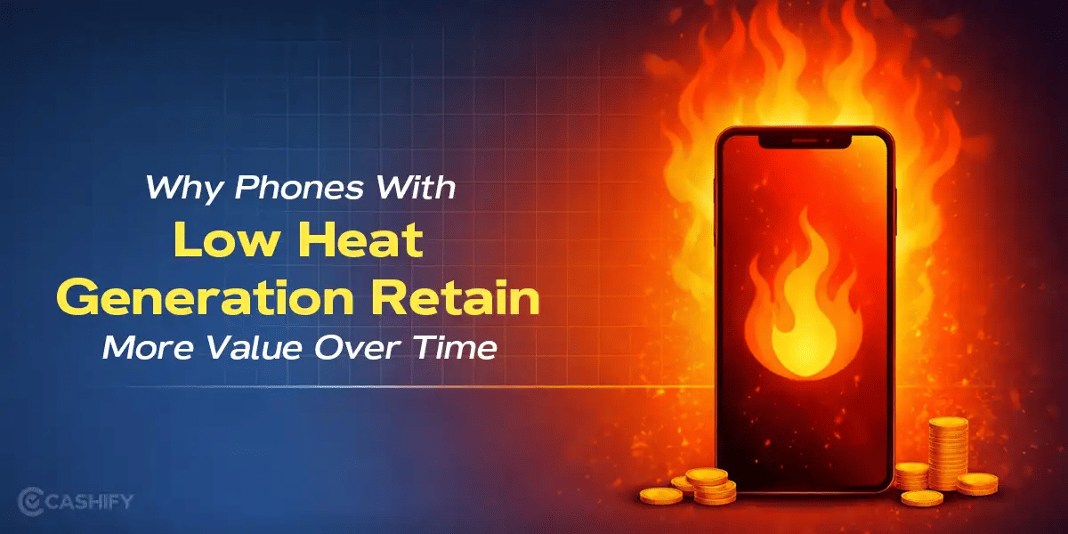 Why Phones With Low Heat Generation Retain More Value Over Time