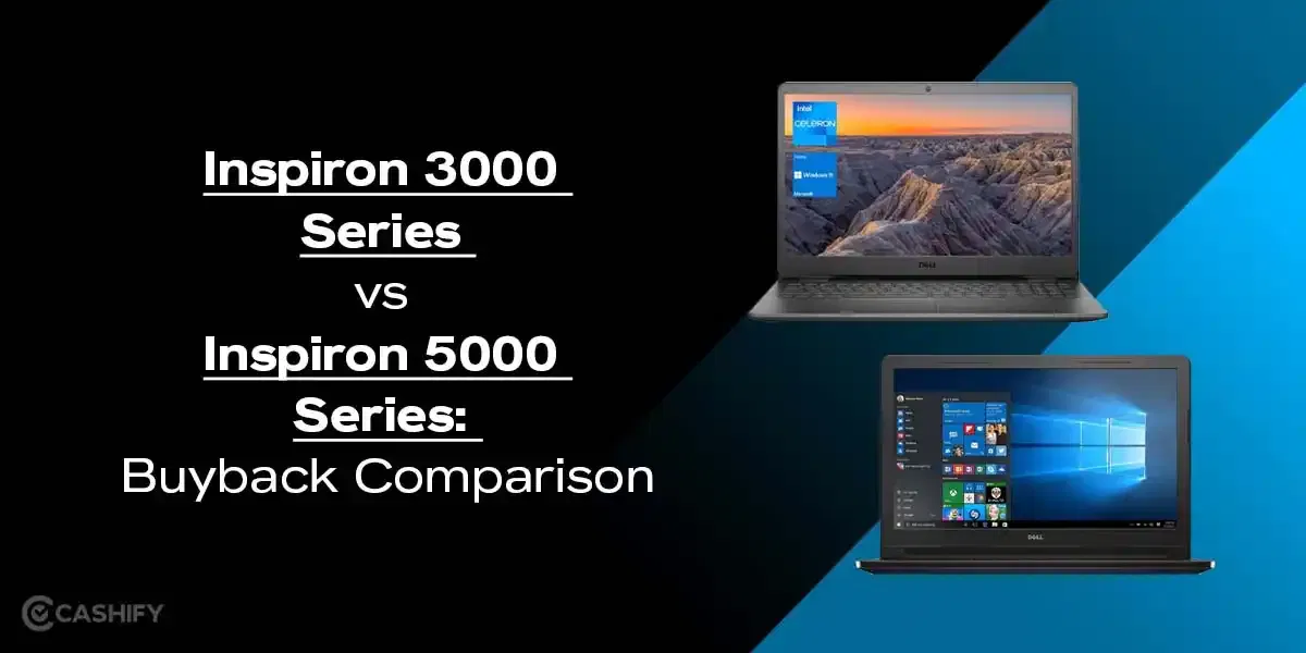 Inspiron 3000 Series vs Inspiron 5000 Series: Buyback Comparison