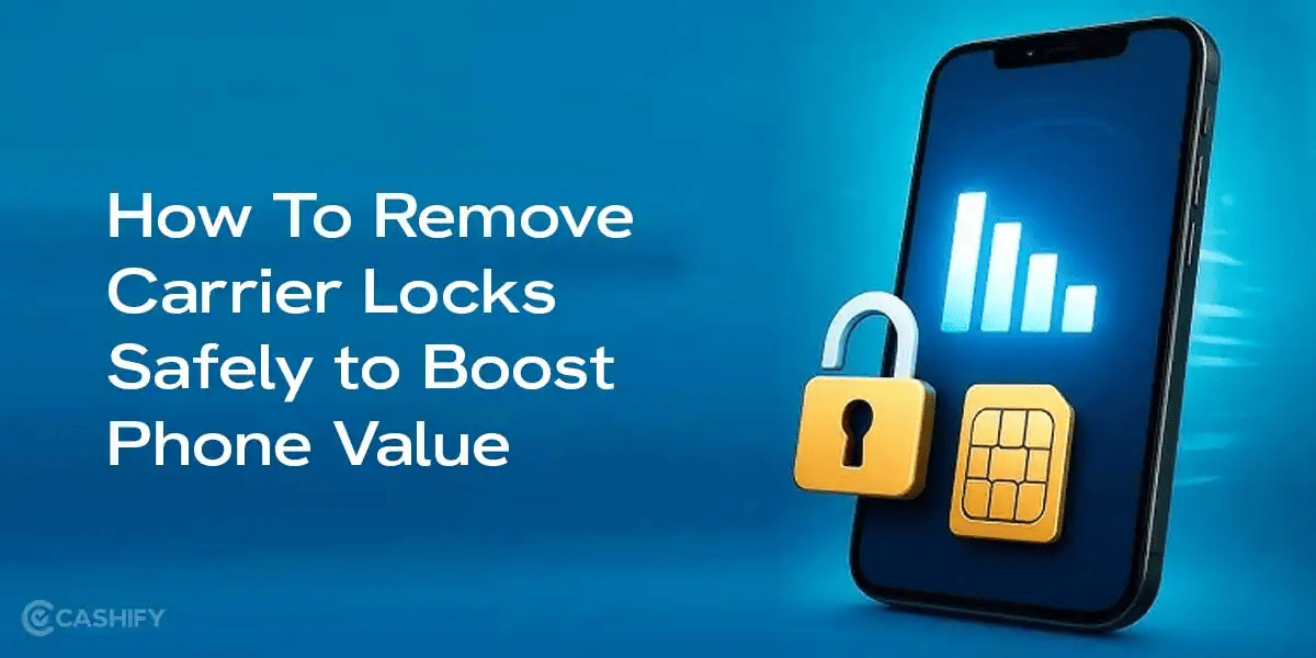 How To Remove Carrier Locks Safely to Boost Phone Value
