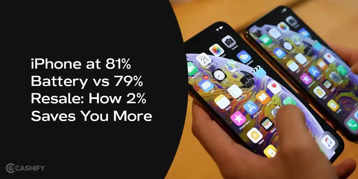 iPhone At 81% Battery Vs 79% Resale: How 2% Saves You More