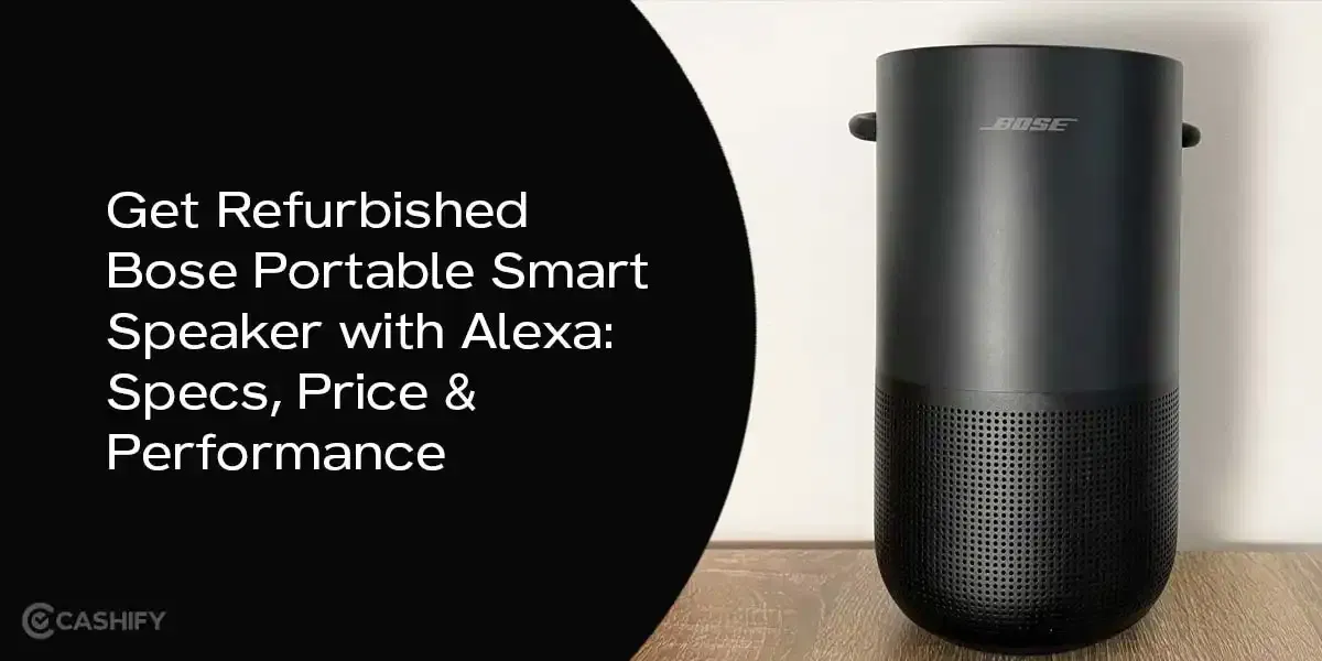Get Refurbished Bose Portable Smart Speaker With Alexa: Specs, Price & Performance