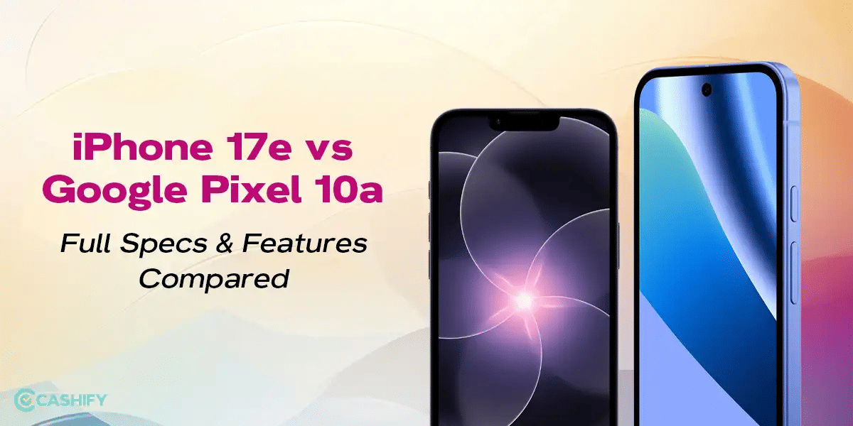 Apple iPhone 17e vs Google Pixel 10a : Full Specs & Features Compared