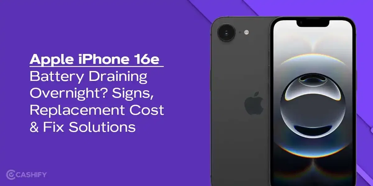 Apple iPhone 16e Battery Draining Overnight? Signs, Replacement Cost &amp; Fix Solutions