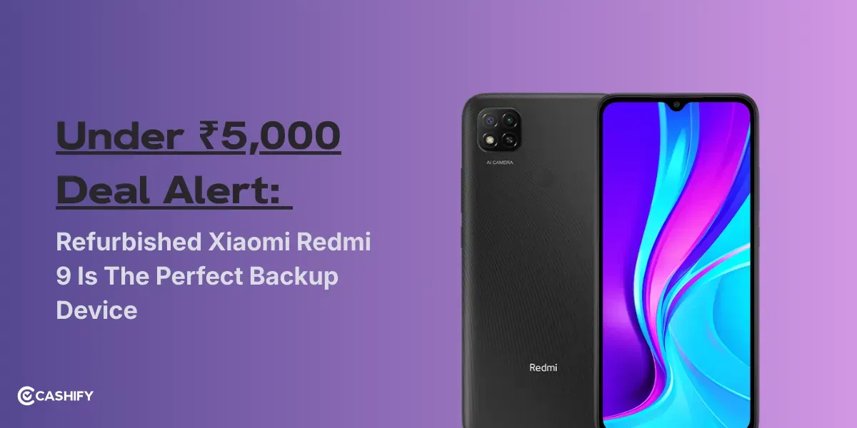 Under ₹5,000 Deal Alert: Refurbished Xiaomi Redmi 9 Is Perfect Backup Device
