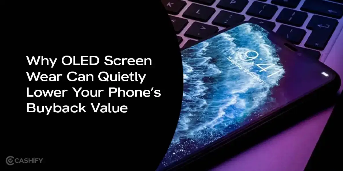 Why OLED Screen Wear Can Quietly Lower Your Phone’s Buyback Value