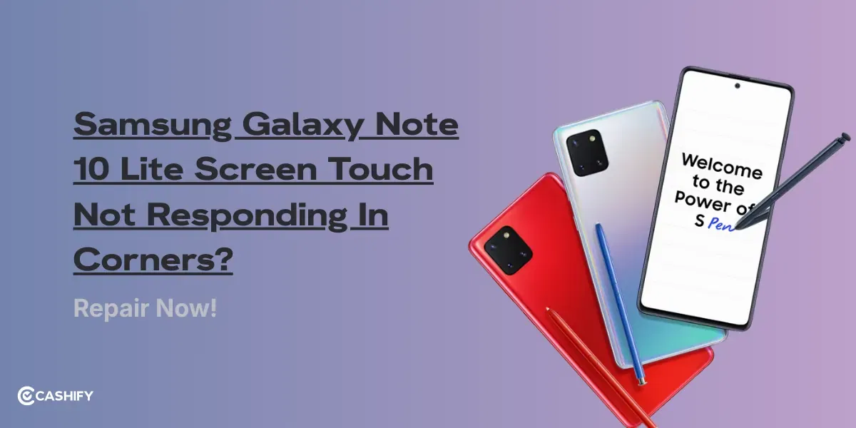 Samsung Galaxy Note 10 Lite Screen Touch Not Responding In Corners? Repair Now!