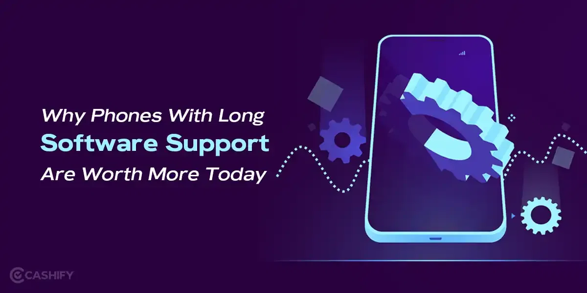 Why Phones With Long Software Support Are Worth More Today