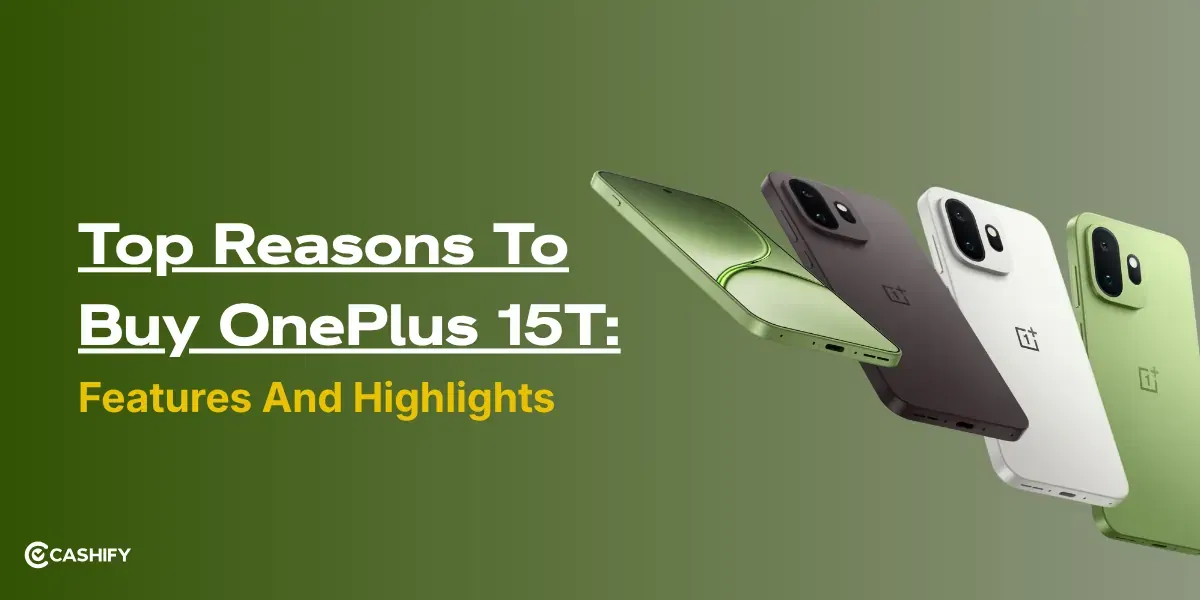 Top Reasons To Buy OnePlus 15T: Features And Highlights