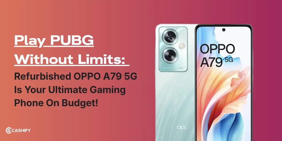 Play PUBG Without Limits: OPPO A79 5G Is Your Ultimate Gaming Phone On Budget!