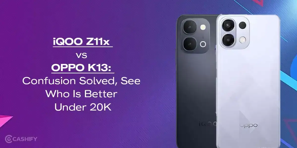iQOO Z11x vs OPPO K13: Confusion Solved, See Who Is Better Under 20K