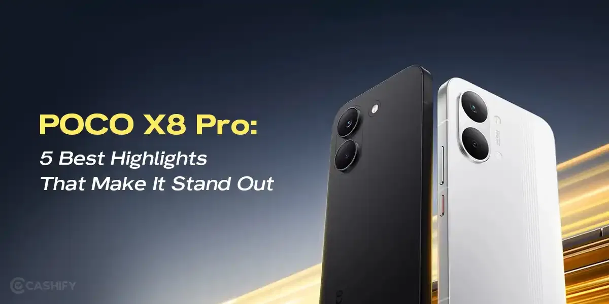 POCO X8 Pro: 5 Best Highlights That Make It Stand Out