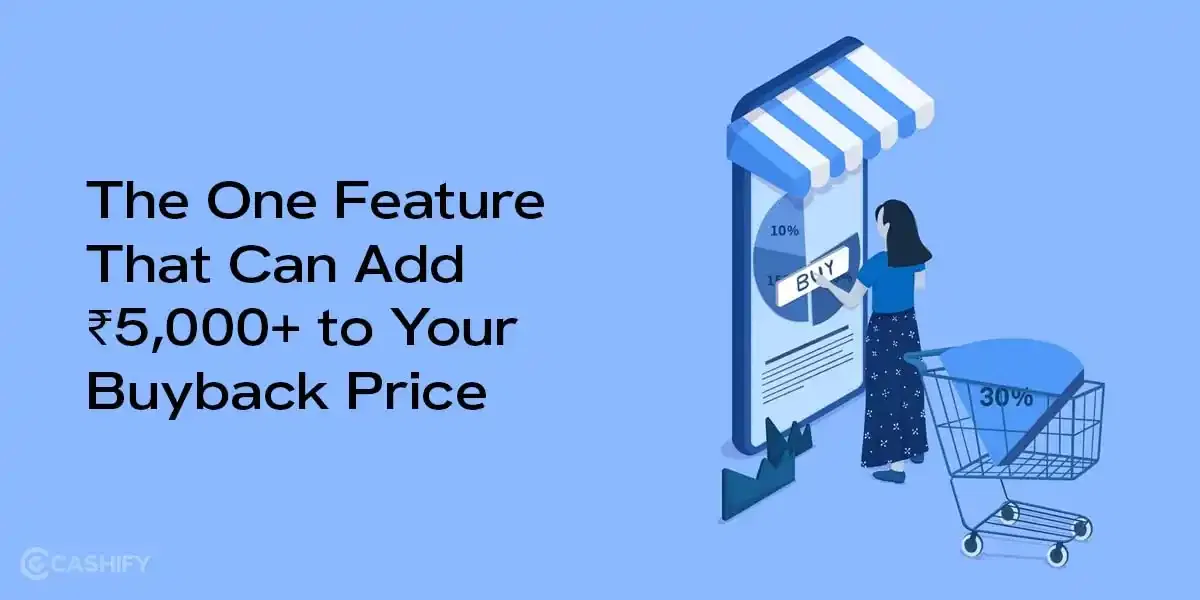 The One Feature That Can Add ₹5,000+ to Your Buyback Price