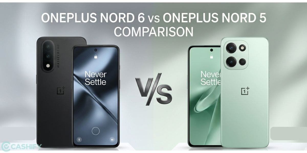 OnePlus Nord 6 vs OnePlus Nord 5: Big Upgrades Expected