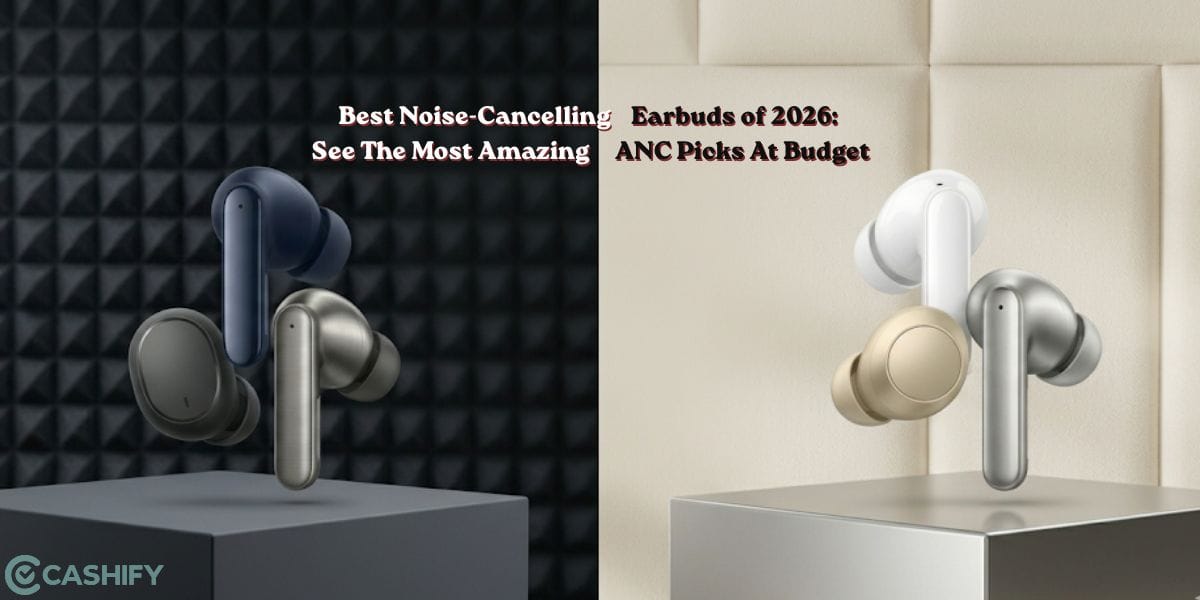 Best Noise Cancelling Earbuds of 2026: See The Most Amazing ANC Picks