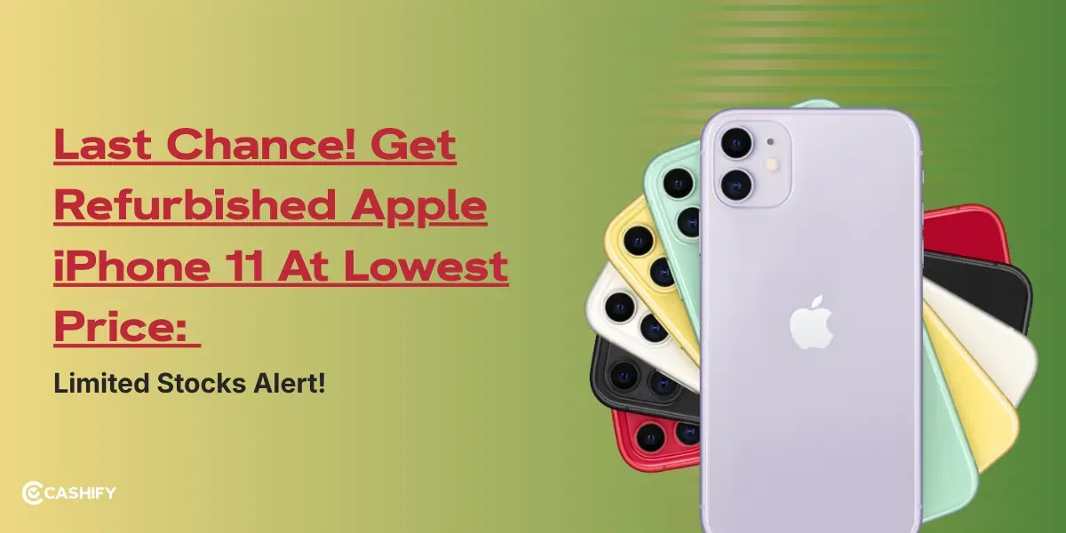 Last Chance To Get Refurbished Apple iPhone 11 At Lowest Price: Limited Stocks Alert!