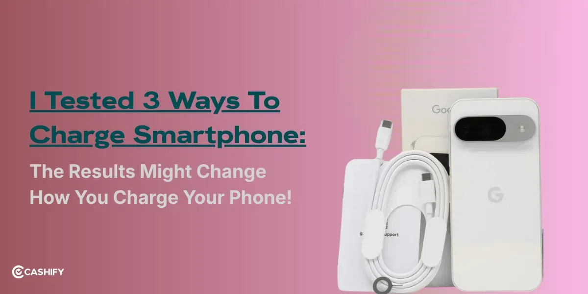 I Tested 3 Ways To Charge Smartphone: The Results Might Change How You Charge Your Phone!