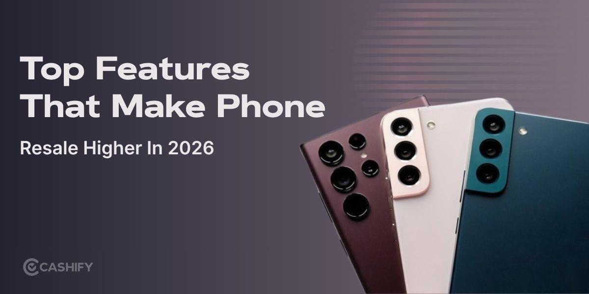 Top 3 Features That Make Phone Resale Higher In 2026