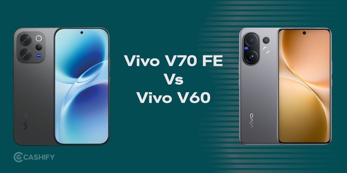 Vivo V70 FE Vs Vivo V60: Best Mid-Range Vivo Phone In 2026