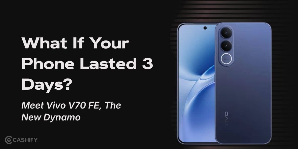 What If Your Phone Lasted 3 Days? Meet Vivo V70 FE, The New Dynamo