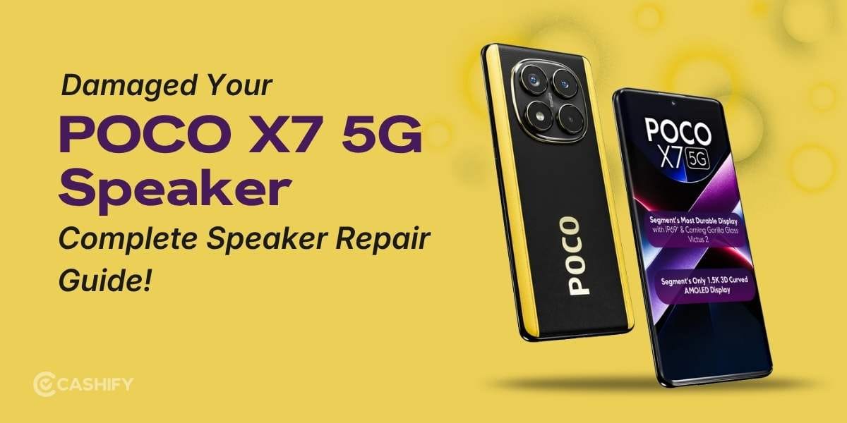 Damaged Your POCO X7 5G Speaker? Complete Speaker Repair Guide!