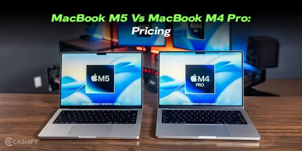 https://s3b.cashify.in/gpro/uploads/2026/04/06190846/MacBook-M5-Vs-MacBook-M4-Pro_-Pricing-1024x512.webp