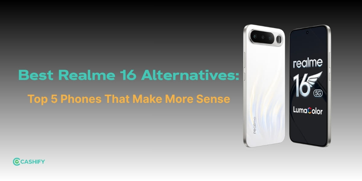 Best Realme 16 Alternatives: Top 5 Phones That Make More Sense