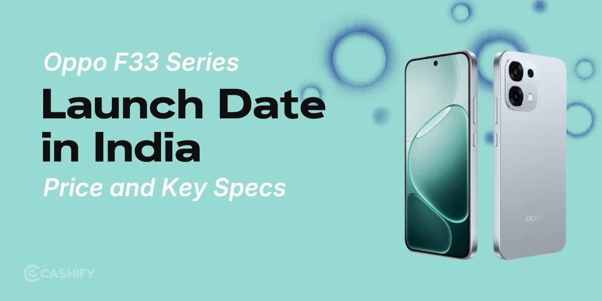 Oppo F33 Series Launch Date in India, Price and Key Specs