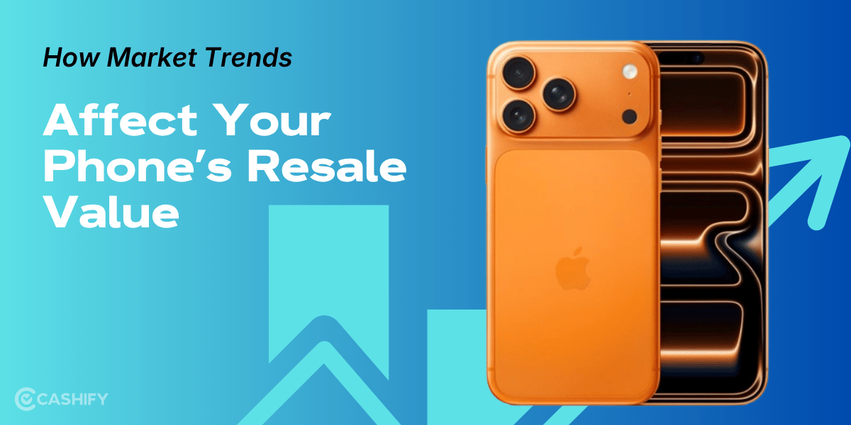 How Market Trends Affect Your Phone’s Resale Value?