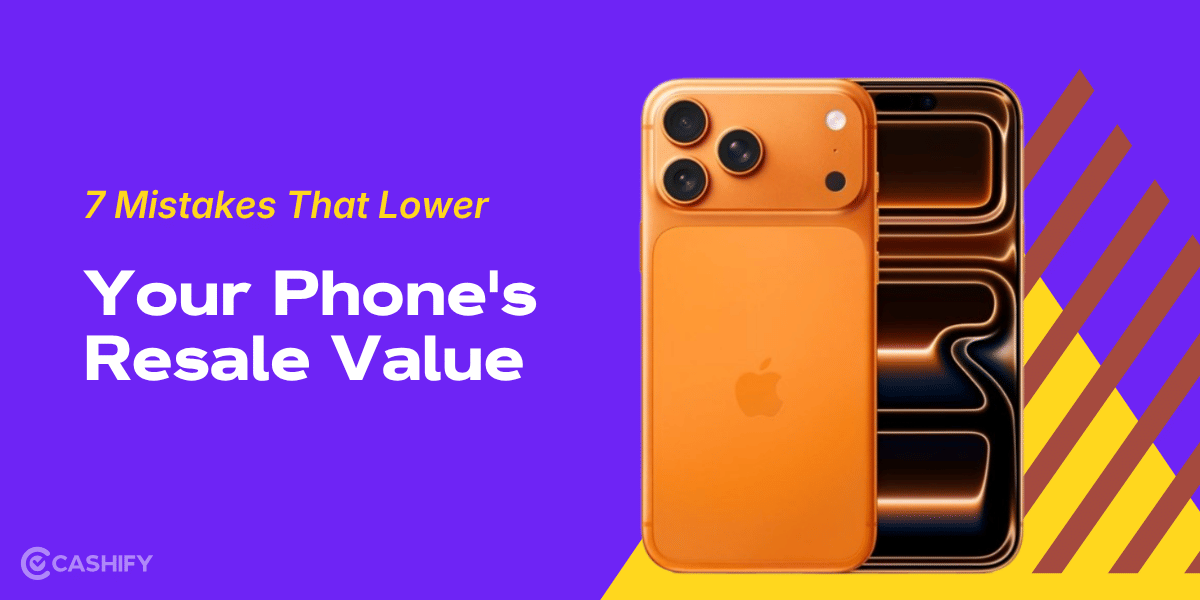 7 Mistakes That Lower Your Phone’s Resale Value