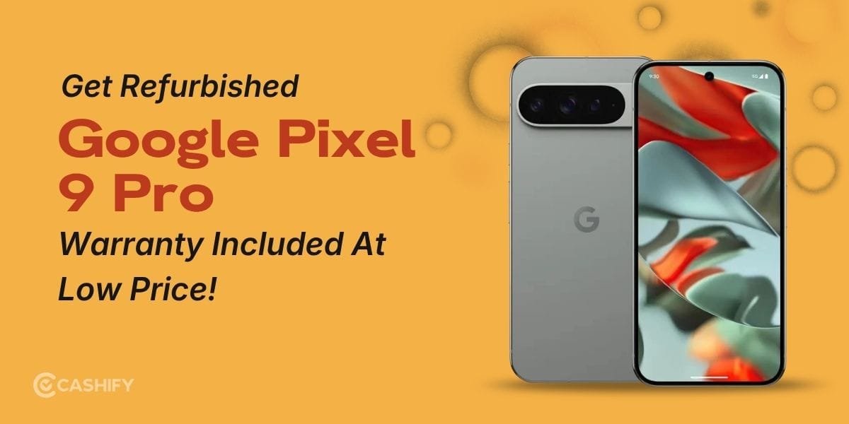 Get Refurbished Google Pixel 9 Pro: Warranty Included At Low Price!