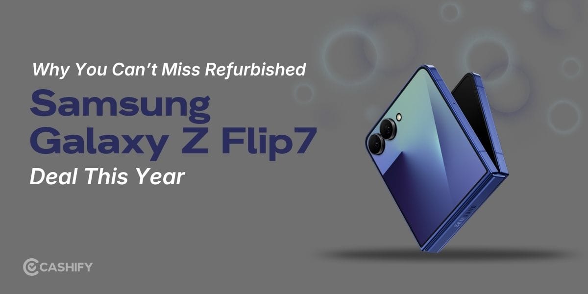 Why You Can’t Miss Refurbished Samsung Galaxy Z Flip7 Deal This Year