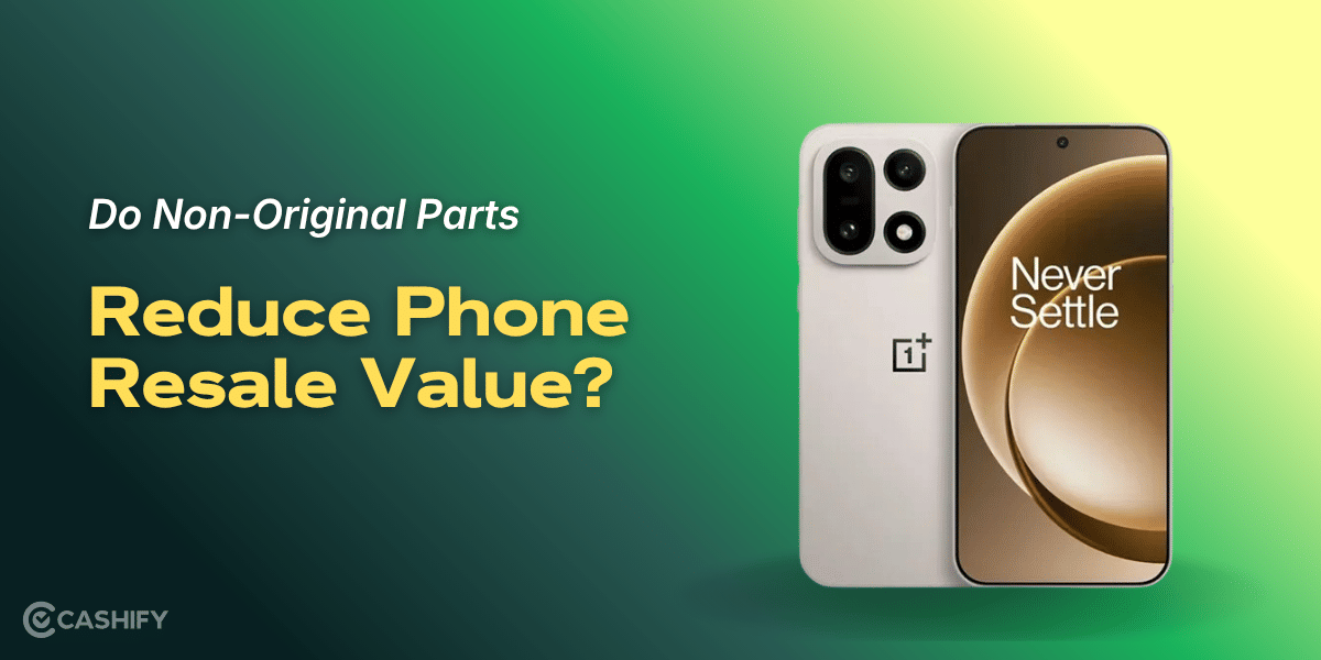 Do Non-Original Parts Reduce Phone Resale Value?