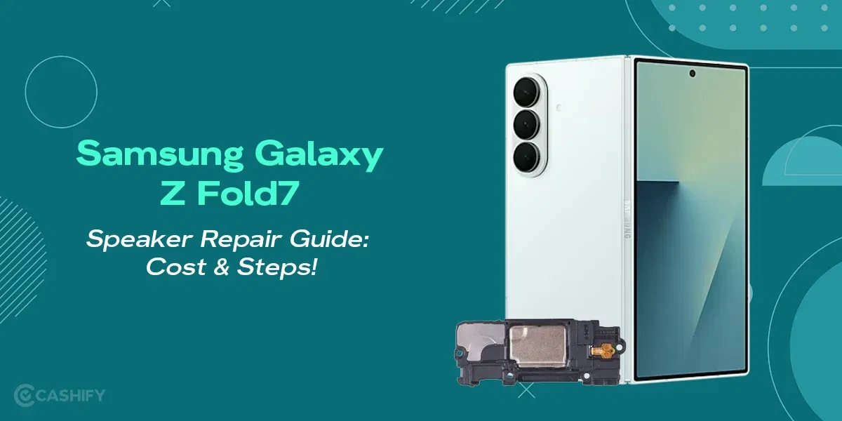Samsung Galaxy Z Fold7 Speaker Repair Guide: Cost &amp; Steps!