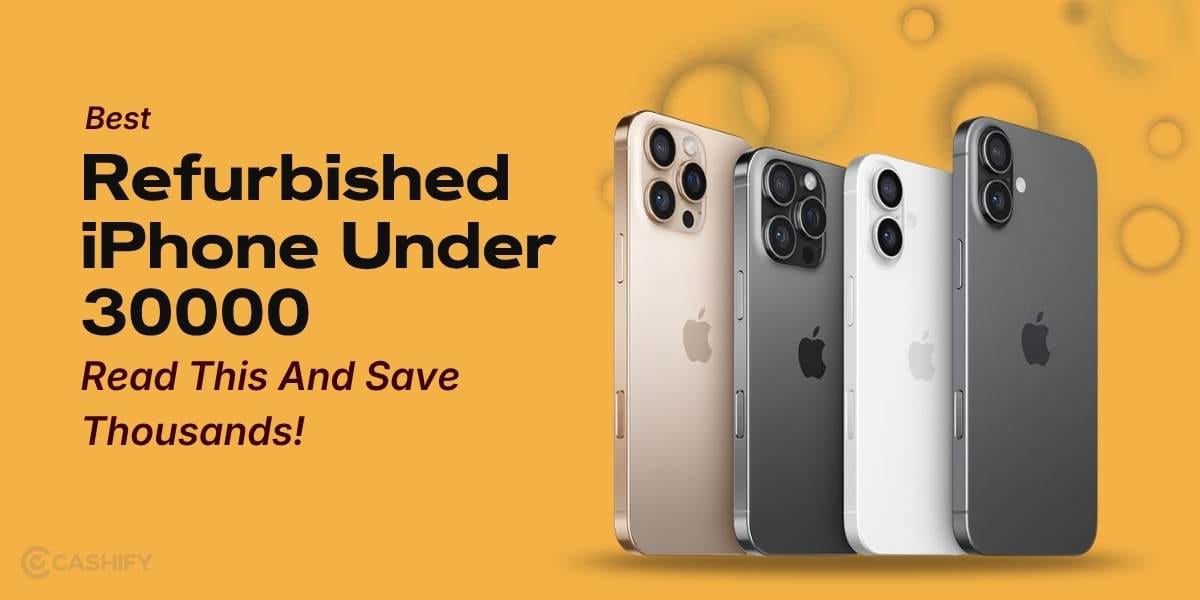 Best Refurbished iPhone Under 30000: Read This And Save Thousands!