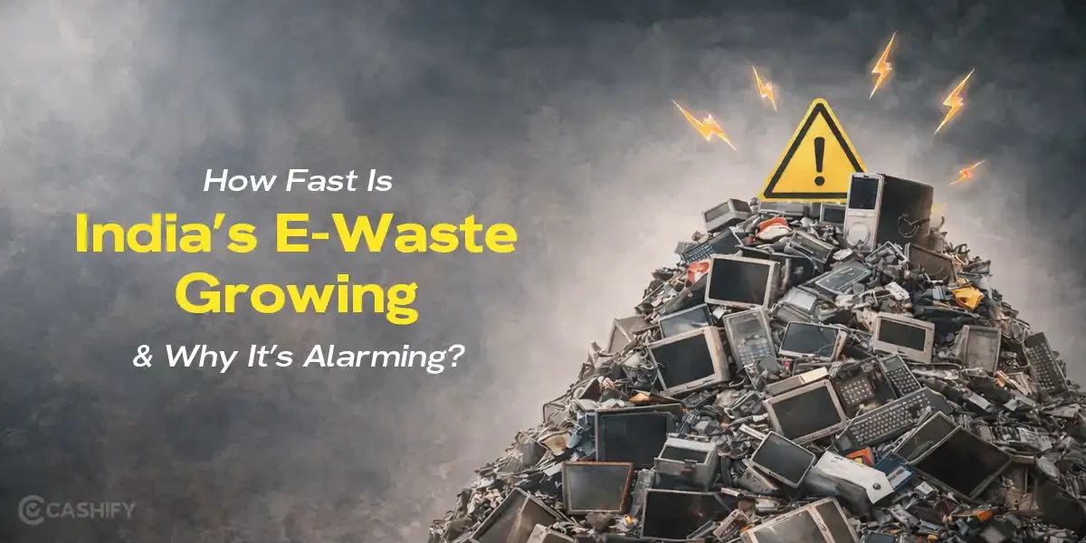 How Fast Is India’s E-Waste Growing and Why It’s Alarming?