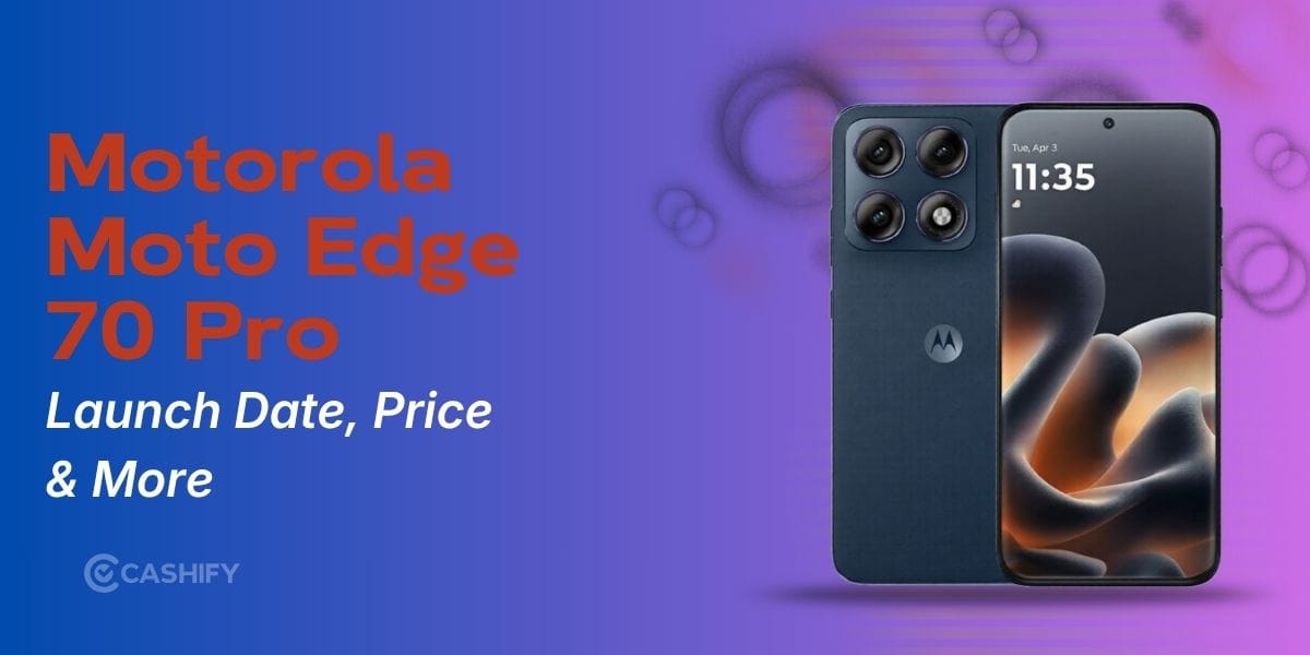 Motorola Moto Edge 70 Pro: Launch Date, Price, Specs And More