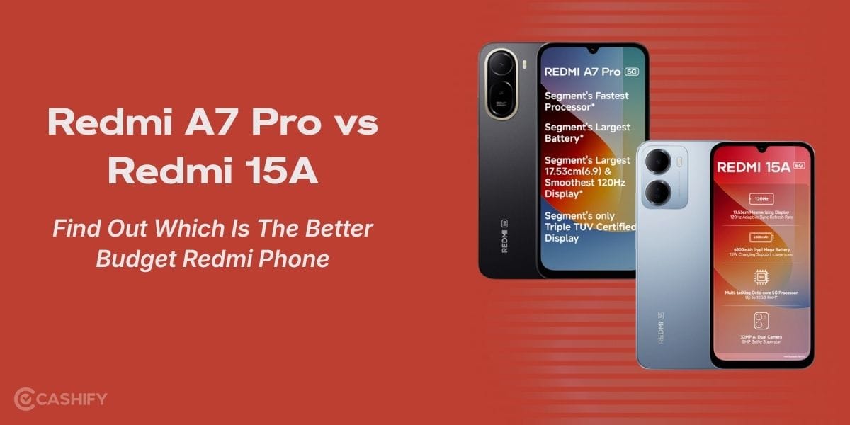 Redmi A7 Pro vs Redmi 15A: Find Out Which Is The Better Budget Redmi Phone