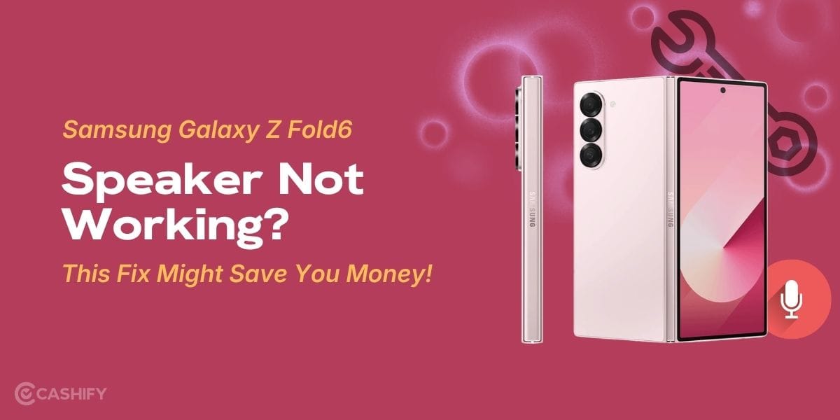 Samsung Galaxy Z Fold6 Speaker Not Working? This Fix Might Save You Money!