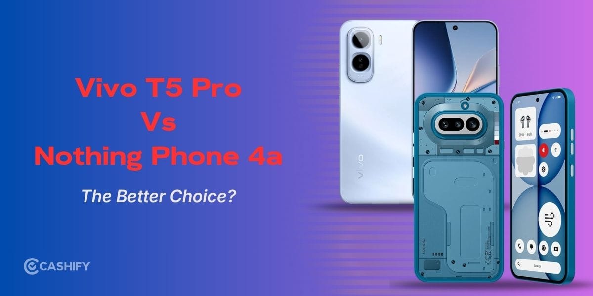 Vivo T5 Pro Vs Nothing Phone 4a: Best Phone Under Rs 40,000?