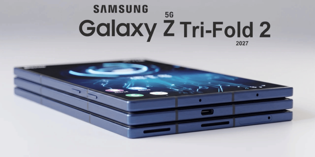 Galaxy Z TriFold 2 will release in 2027