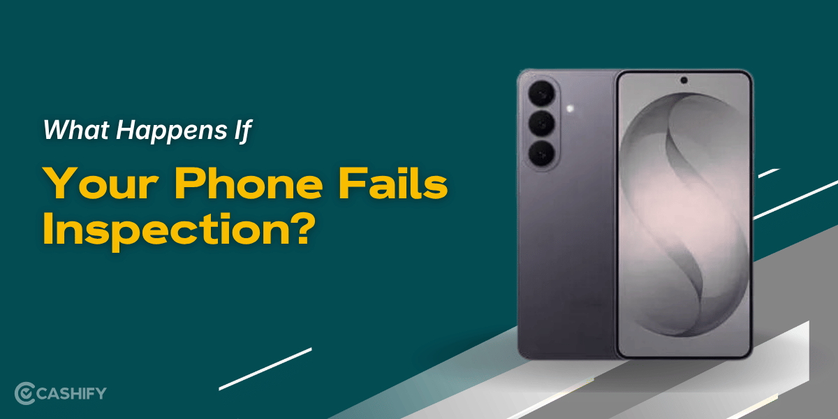 What Happens If Your Phone Fails Inspection When Reselling It?