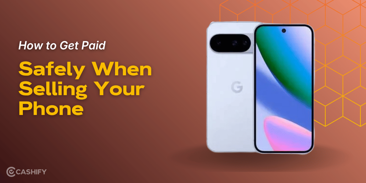 How to Get Paid Safely When Selling Your Phone