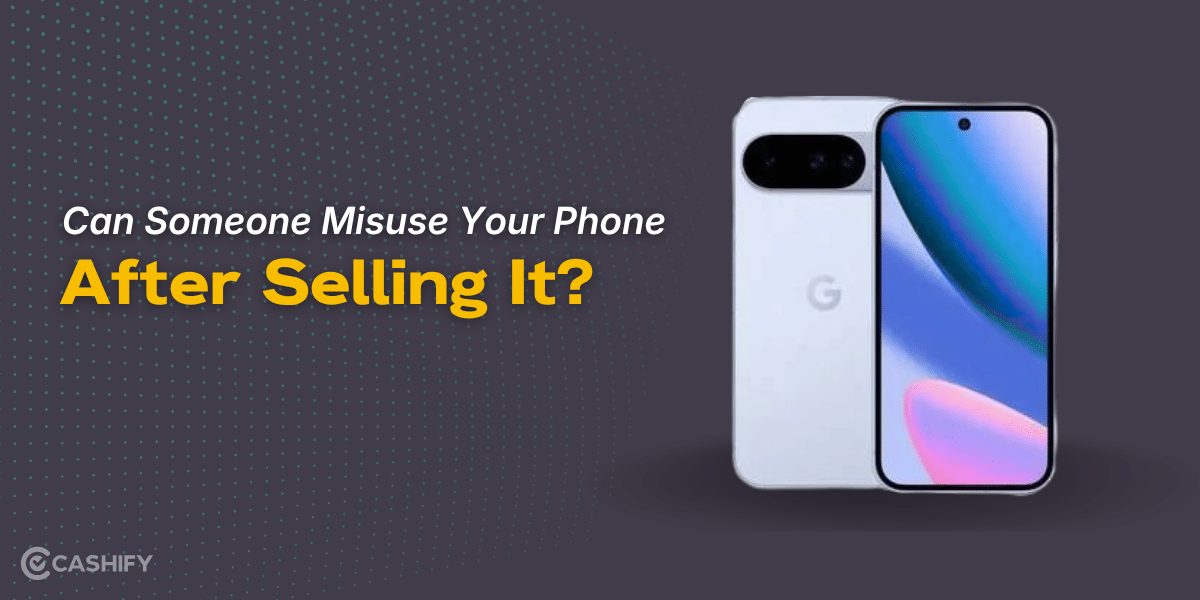 Can Someone Misuse Your Phone After Selling It?