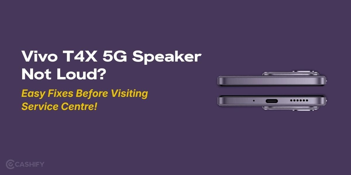 Vivo T4X 5G Speaker Not Loud? Easy Fixes Before Visiting Service Centre!