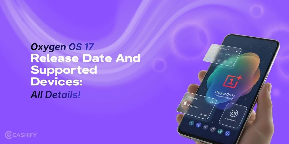 OxygenOS 17 Release Date And Supported Devices: All Details!
