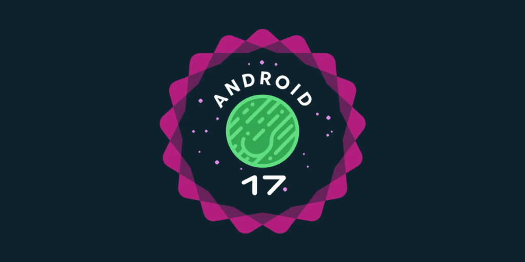 Android 17 beta fixes issues and enhances performance