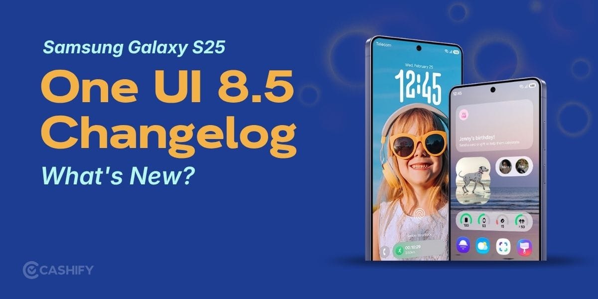 Samsung Galaxy S25 One UI 8.5 Changelog: What’s New?